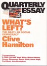 Quarterly Essay 21 What's Left The Death of Social Democracy