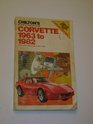 Chilton\'s Repair and Tune-Up Guide: Corvette 1963 to 1982; 305-327-350-396-427-454 (Chilton\'s Repair Manual (Model Specific))