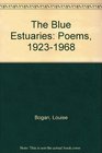 The Blue Estuaries Poems 19231968