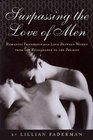 Surpassing the Love of Men Romantic Friendship and Love Between Women from the Renaissance to the Present Third Edition