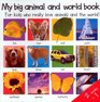 2 Books in 1 My Big Animal and World Book