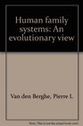 Human family systems An evolutionary view
