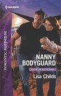 Nanny Bodyguard (Bachelor Bodyguards, Bk 5) (Harlequin Romantic Suspense, No 1936)