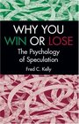 Why You Win or Lose  The Psychology of Speculation