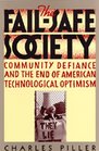 The FailSafe Society Community Defiance and the End of American Technological Optimism