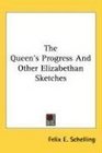 The Queen's Progress And Other Elizabethan Sketches