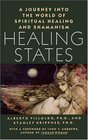 Healing States : A Journey Into the World of Spiritual Healing and Shamanism