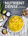 The NutrientDense Kitchen 125 Autoimmune Paleo Recipes for Deep Healing and Vibrant Health