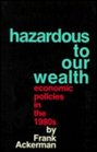Hazardous to Our Wealth Economic Policies in the 1980s