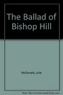 The Ballad of Bishop Hill