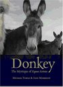 Donkey The Mystique of Equus Asinus