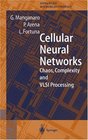 Cellular Neural Networks Chaos Complexity and VLSI Processing