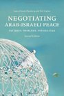 Negotiating ArabIsraeli Peace Second Edition Patterns Problems Possibilities