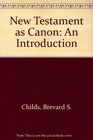 New Testament as Canon An Introduction