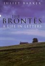 The Brontes A Life in Letters