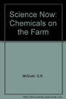 Science Now Chemicals on the Farm