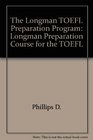 The Longman TOEFL Preparation Program Longman Preparation Course for the TOEFL