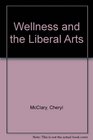 Wellness and the Liberal Arts