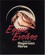 Equus Evolves The Story of the Hagerman Horse