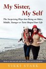 My Sister My Self The Surprising Ways That Being an Older Middle Younger or Twin Shaped Your Life