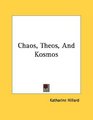 Chaos Theos And Kosmos