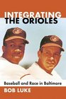 Integrating the Orioles: Baseball and Race in Baltimore