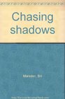 Chasing shadows