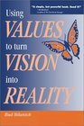 Using Values to Turn Vision into Reality