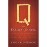 Q the Earliest Gospel  An Introduction to the Original Stories and Sayings of Jesus