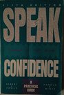 Speak with confidence A practical guide