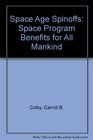 Space Age Spinoffs Space Program Benefits for All Mankind