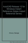 Autocad Release 12 for Windows Instant Reference