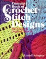 Complete Book of CrochetStitch Designs 500 Classic  Original Patterns