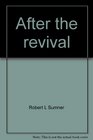 After the revival What Searching sermons for the saints