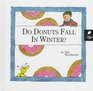 Do Donuts Fall in the Winter