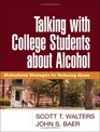 Talking with College Students about Alcohol Motivational Strategies for Reducing Abuse