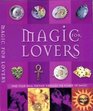 Magic for Lovers Find Your Ideal Partner Through the Power of Magic