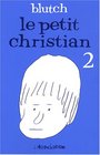 Le petit Christian Tome 2