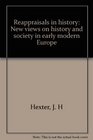 Reappraisals in history New views on history and society in early modern Europe