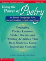 Using the Power of Poetry to Teach Language Arts Social Studies Math and More