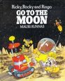 Ricky Rocky and Ringo Go to the Moon