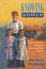Knowing Women  Origins of Women's Education in NineteenthCentury Australia