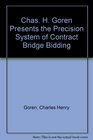 Chas H Goren Presents the Precision System of Contract Bridge Bidding