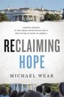 Reclaiming Hope Lessons Learned in the Obama White House About the Future of Faith in America