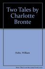 Two Tales by Charlotte Bronte