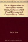 Rural Development Forestry Study Guide Recent Approaches to Participatory Forest Resource Assessment