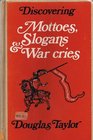 Mottoes Slogans and War Cries