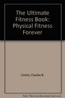 Ultimate Fitness Book Physical Fitness Forever