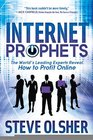 Internet Prophets The World's Leading Experts Reveal How to Profit Online