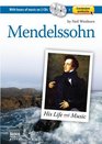 Mendelssohn His Life and Music